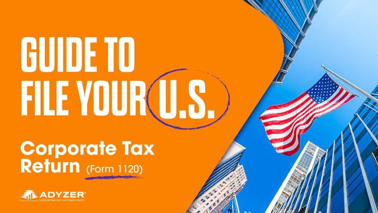 Guide to filing your U.S. corporate tax return (Form 1120)
