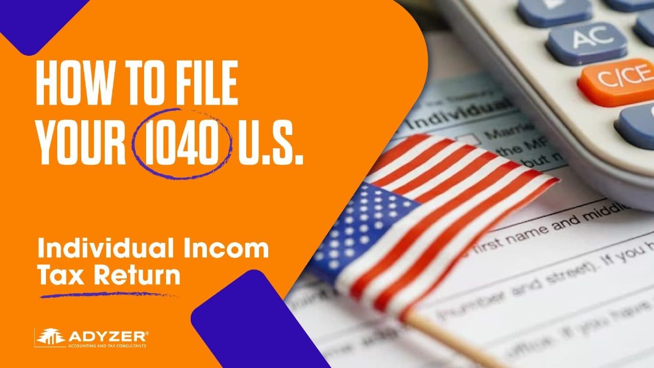 How to file your 1040 U.S. individual income tax return